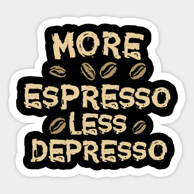 More Espresso Less Depresso Text. Sticker by Chrislkf